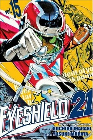 Eyeshield 21, Vol. 15: The Toughest Warriors in Tokyo by Riichiro Inagaki, Yusuke Murata