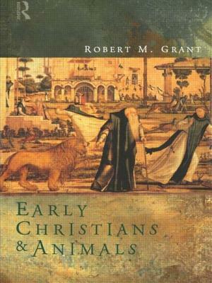 Early Christians and Animals by Robert M. Grant