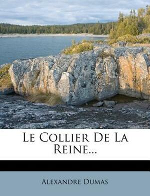 Le Collier de La Reine... by Alexandre Dumas
