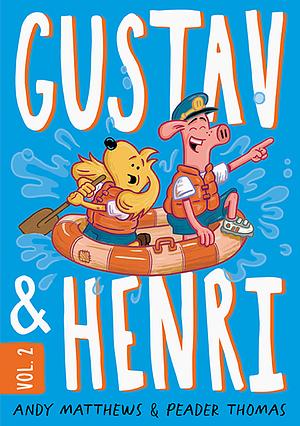Gustav and Henri: Volume #2, Volume 2 by Andy Matthews