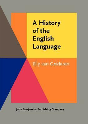 A History of the English Language by Elly van Gelderen
