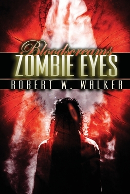 Zombie Eyes by Robert W. Walker