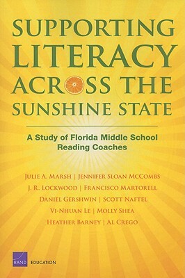 Supporting Literacy Across the Sunshine State: A Study of Florida Middle School Reading Coaches (2008) by Jennifer Sloan McCombs, Julie A. Marsh, J. R. Lockwood
