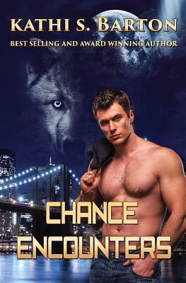 Chance Encounters by Kathi S. Barton