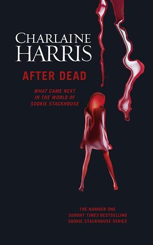 After Dead: What Came Next in the World of Sookie Stackhouse by Charlaine Harris, Lisa Desimini