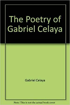 The Poetry of Gabriel Celaya by Gabriel Celaya