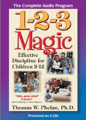 1-2-3 Magic: Effective Discipline for Children 2-12 by Thomas W. Phelan