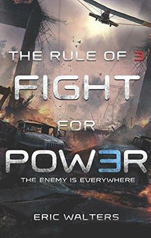 The Rule of Three: Fight for Power by Eric Walters