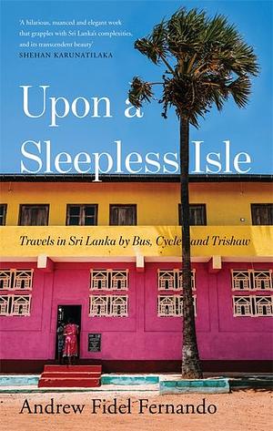 Upon a Sleepless Isle  by Andrew Fidel Fernando