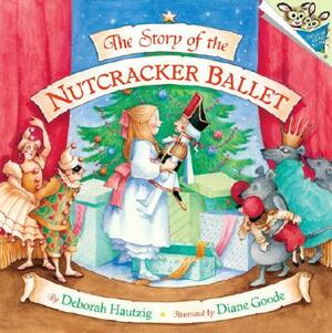 The Story of the Nutcracker Ballet by Deborah Hautzig
