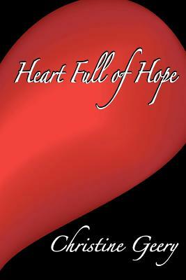 Heart Full of Hope by Christine Geery