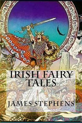 Irish Fairy Tales by James Stephens