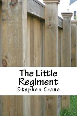 The Little Regiment by Stephen Crane