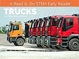 Trucks: A Read & Do STEM Early Reader by Amanda Boyarshinov