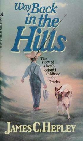 Way Back in the Hills by James C. Hefley