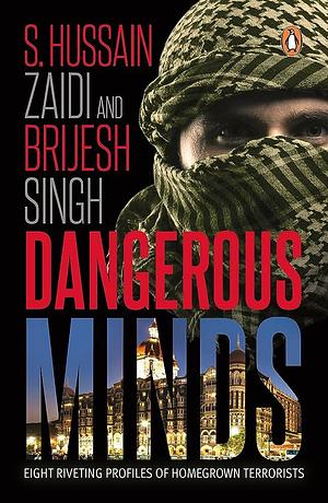 Dangerous Minds by S. Hussain Zaidi, Brijesh Singh