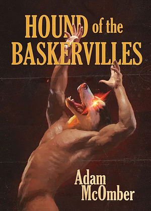 Hound of the Baskervilles: An Erotic Tale by Adam McOmber