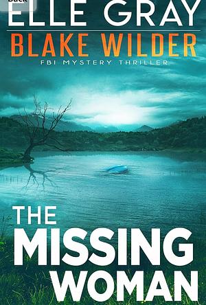 The Missing Woman by Elle Gray