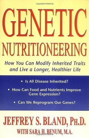 Genetic Nutritioneering by Jeffrey S. Bland