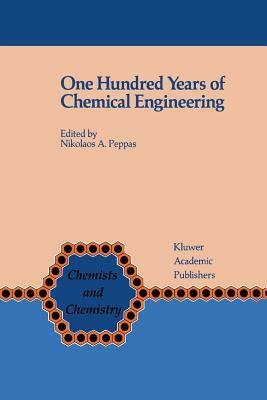 One Hundred Years of Chemical Engineering: From Lewis M. Norton (M.I.T. 1888) to Present by 