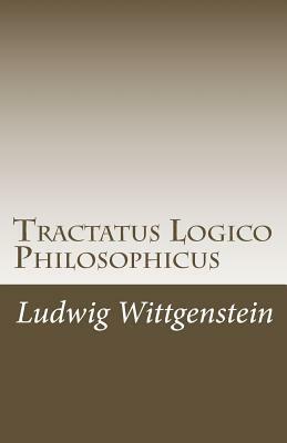 Tractatus Logico Philosophicus by Ludwig Wittgenstein