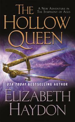 The Hollow Queen: The Symphony of Ages by Elizabeth Haydon