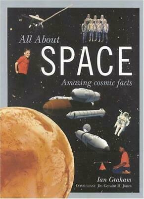 All about Space: Amazing Cosmic Facts by Ian Graham