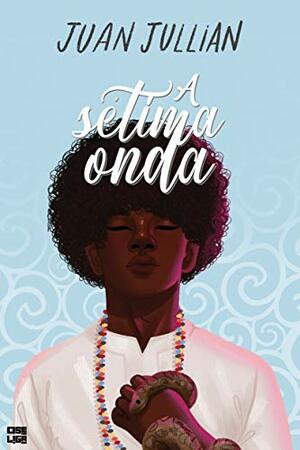 A Sétima Onda by Juan Jullian, Thati Machado