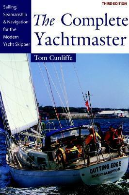 Complete Yachtmaster 3ed by Tom Cunliffe