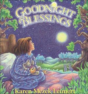 Goodnight Blessings by Karen Mezek Leimert