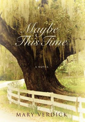 Maybe This Time by Mary Verdick