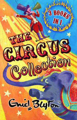 The Circus Collection (3 Books In 1) by Enid Blyton