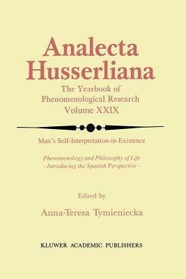 Man's Self-Interpretation-In-Existence: Phenomenology and Philosophy of Life Introducing the Spanish Perspective by 