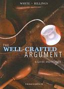 The Well-Crafted Argument: A Guide and Reader by Simone J. Billings, Fred D. White