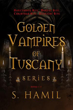 Golden Vampires of Tuscany, Books 1-4: Blood Never Lies by Sharon Hamilton, S Hamil, S Hamil