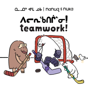 Nanuq and Nuka: Teamwork! by Ali Hinch