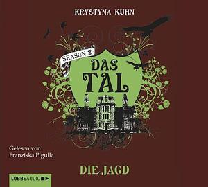 Das Tal. Die Jagd: Season 2, Band 3 by Krystyna Kuhn, Franziska Pigulla