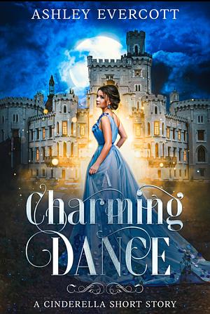 A Charming Dance by Ashley Evercott