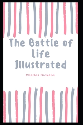 The Battle of Life Illustrated by Charles Dickens