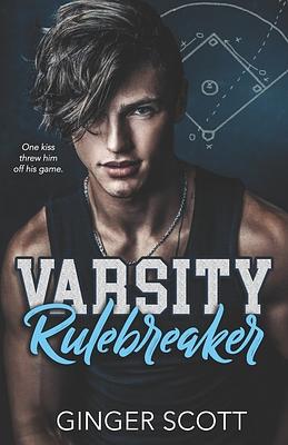 Varsity Rulebreaker by Ginger Scott