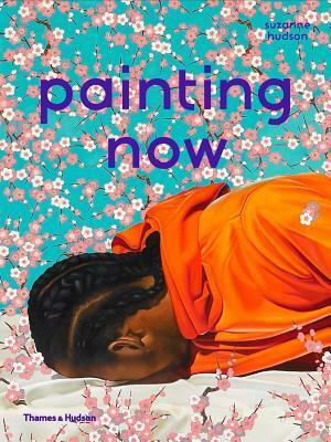 Painting Now by Suzanne Hudson
