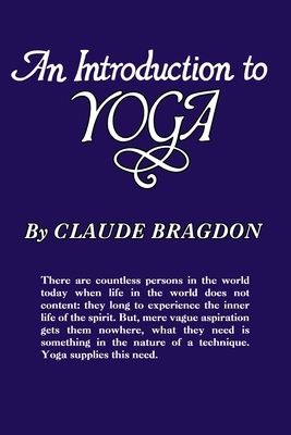 An Introduction to Yoga by Claude Fayette Bragdon