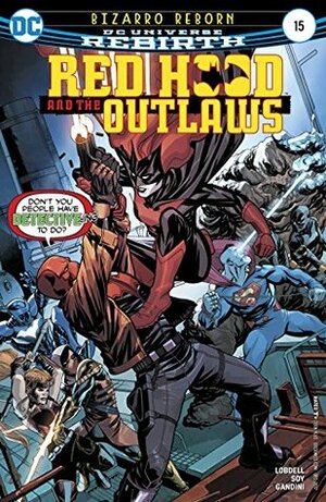 Red Hood and the Outlaws (2016-) #15 by Mike McKone, Scott Lobdell, Veronica Gandini, Dexter Soy, Romulo Fajardo Jr.