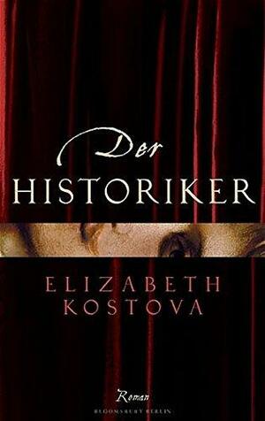Der Historiker: Roman by Elizabeth Kostova