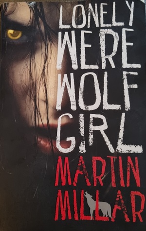 Lonely Werewolf Girl by Martin Millar