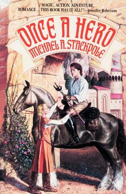 Once a Hero: A Fantasy Novel by Michael a. Stackpole
