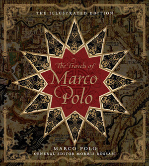 The Travels of Marco Polo: The Illustrated Edition by Morris Rossabi, Marco Polo