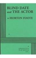 Blind Date & The Actor by Horton Foote