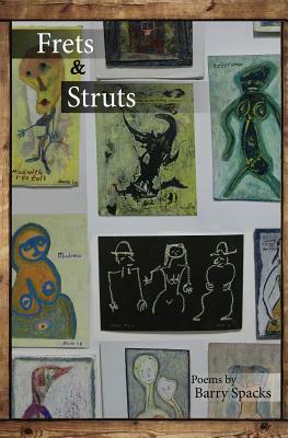 Frets and Struts by Barry Spacks