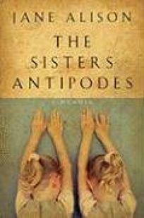 The Sisters Antipodes by Jane Alison
